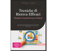 Tecniche di Ricerca Efficaci: Strategie e Competenze per la Ricerca