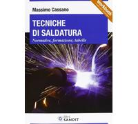 Tecniche di saldatura. Normative, formazione, tabelle