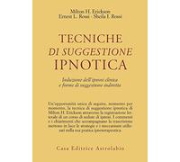 Tecniche di suggestione ipnotica. Induzione dell'ipnosi clinica e forme di suggestione indiretta