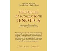 Tecniche di suggestione ipnotica. Induzione dell'ipnosi clinica e forme di suggestione indiretta