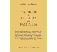 Tecniche di terapia della famiglia - Haley Jay, Hoffman Lynn