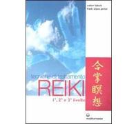 Tecniche di trattamento reiki. 1°, 2° e 3° livello