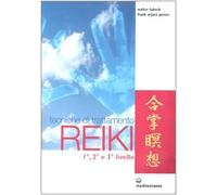 Tecniche di trattamento reiki. 1°, 2° e 3° livello