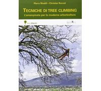 Tecniche di tree climbing. L'arrampicata per la moderna arboricoltura