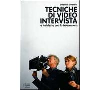 Tecniche di video intervista e inchiesta con la telecamera