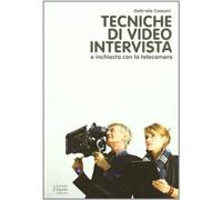 Tecniche di video intervista e inchiesta con la telecamera