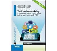 Tecniche di web-marketing. E-commerce digitale e social media: tutte le opportunità per le PMI