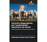 Tecniche diagnostiche per l'endometrite subclinica nei bovini: Utilizzo di Cytobrush e strisce per leucociti esterasi