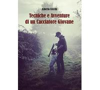 Tecniche e avventure di un cacciatore giovane