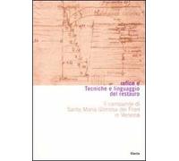 Tecniche e linguaggio del restauro. Il campanile di Santa Maria Gloriosa dei Frari in Venezia. Conoscenza, consolidamento, restauro. Ediz. illustrata