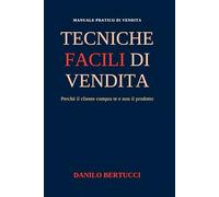 Tecniche facili di vendita: perchè il cliente compra te e non il prodotto