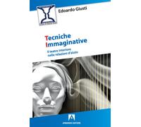 Tecniche immaginative. Il teatro interiore nelle relazioni d'aiut