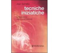 Tecniche iniziatiche. La liberazione della luce interiore
