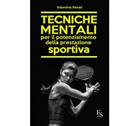 Tecniche mentali per il potenziamento della prestazione sportiva