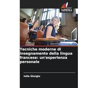 Tecniche moderne di insegnamento della lingua francese: un'esperienza personale