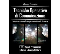 TECNICHE OPERATIVE DI COMUNICAZIONE - TRAVERSA ALESSIO - LA LIBRERIA MILITARE
