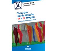 Tecniche per la terapia in e di gruppo - Giusti Edoardo, Salvi Loredana