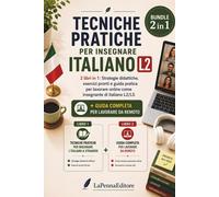 Tecniche pratiche per insegnare litaliano a stranieri - 2 libri in 1: Str...