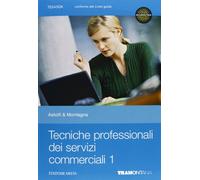 Tecniche professionali dei servizi commerciali. Per le Scuole superiori. Con espansione online