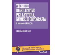 Tecniche riabilitative per lettura, numeri e ortografia. Il Metodo Lenuor