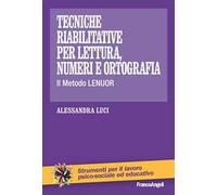 Tecniche riabilitative per lettura, numeri e ortografia. Il Metodo Lenuor