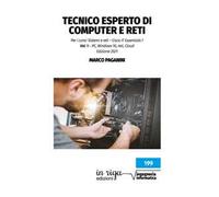 Tecnico esperto di computer e reti. Per i corsi: Sistemi e reti - Cisco IT Essentials 7. Vol. 1: PC, windows 10, reti, Cloud