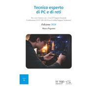 Tecnico esperto di PC e di reti: Per i corsi: Sistemi e reti - Cisco IT Support Essentials - Certificazione CCST 100-140 (Cisco Certified Support Technician)