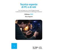 Tecnico esperto di PC e di reti. Per i corsi: Sistemi e reti-Cisco IT Support Essentials-Certificazione CCST 100-140 (Cisco Certified Support Technician)