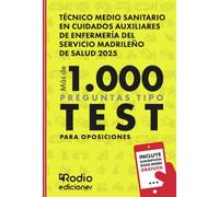 Técnico Medio Sanitario en Cuidados Auxiliares de Enfermería del Servicio Madrileño de Salud 2025. Más de 1.000 preguntas Tipo Test para oposiciones