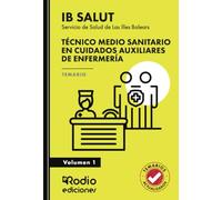 Técnico Medio Sanitario en Cuidados Auxiliares de Enfermería. Servicio de Salud de Las Illes Balears (IB SALUT). Temario. Volumen 1