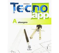 Tecno.app. Con Design, Mi preparo per l'interrogazione e Tavole per il disegno e la costruzione dei solidi. Per la Scuola media. Con ebook. Con ... Disegno-Settori produttivi (Vol. A-B1-B2-B3)