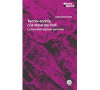 Tecno-archía. O la «Nave dei folli». La banalità digitale del male