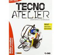 Tecno atelier. Creatività e tecnologia. Atelier creativo-Laboratorio per le vompetenze. Per la Scuola media. Con e-book. Con espansione online