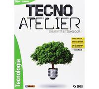 Tecno atelier. Creatività e tecnologia. Per la Scuola media. Con e-book. Con espansione online. Con 3 libri: Disegno-Tecnologia-Schede di disegno. Con DVD-ROM