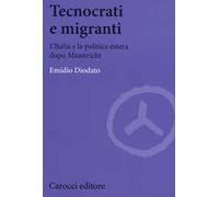 Tecnocrati e migranti. L'Italia e la politica estera dopo Maastricht
