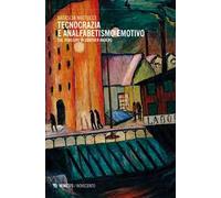 Tecnocrazia e analfabetismo emotivo. Sul pensiero di Günther Anders