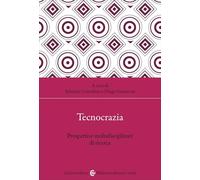 Tecnocrazia. Prospettive multidisciplinari di ricerca