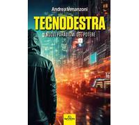 Tecnodestra. I nuovi paradigmi del potere