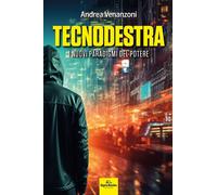 Tecnodestra. I nuovi paradigmi del potere - [Signs Publishing]