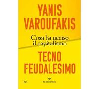 Tecnofeudalesimo. Cosa ha ucciso il capitalismo