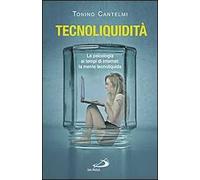 Tecnoliquidità. La psicologia ai tempi di internet: la mente tecnoliquida