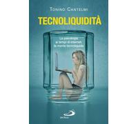 Tecnoliquidità. La psicologia ai tempi di internet: la mente tecnoliquida
