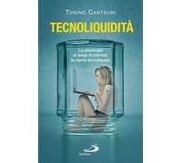 Tecnoliquidità. La psicologia ai tempi di internet: la mente tecnoliquida [Paper