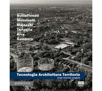 Tecnologia architettura territorio. Studi ricerche progetti