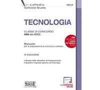 Tecnologia. Classe di concorso A60 (ex A033). Manuale per la preparazione ai concorsi a cattedra. Con espansione online