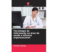 Tecnologia da informação na área da saúde e eficácia organizacional