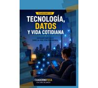 Tecnología, Datos y Vida Cotidiana: Espacios digitales para la vida contemporánea