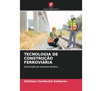 TECNOLOGIA DE CONSTRUÇÃO FERROVIÁRIA: Construção de caminhos-de-ferro