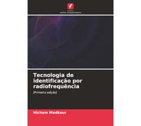 Tecnologia de identificação por radiofrequência: [Primeira edição]