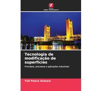 Tecnologia de modificação de superfícies: Princípios, processos e aplicações industriais